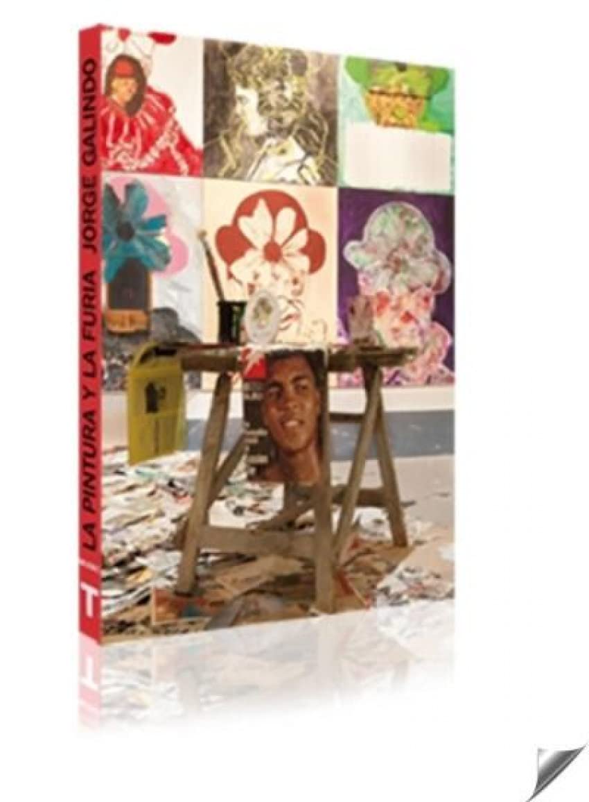 Jorge Galindo, La pintura y la furia (Arte y Fotografía) Film, Art & Culture