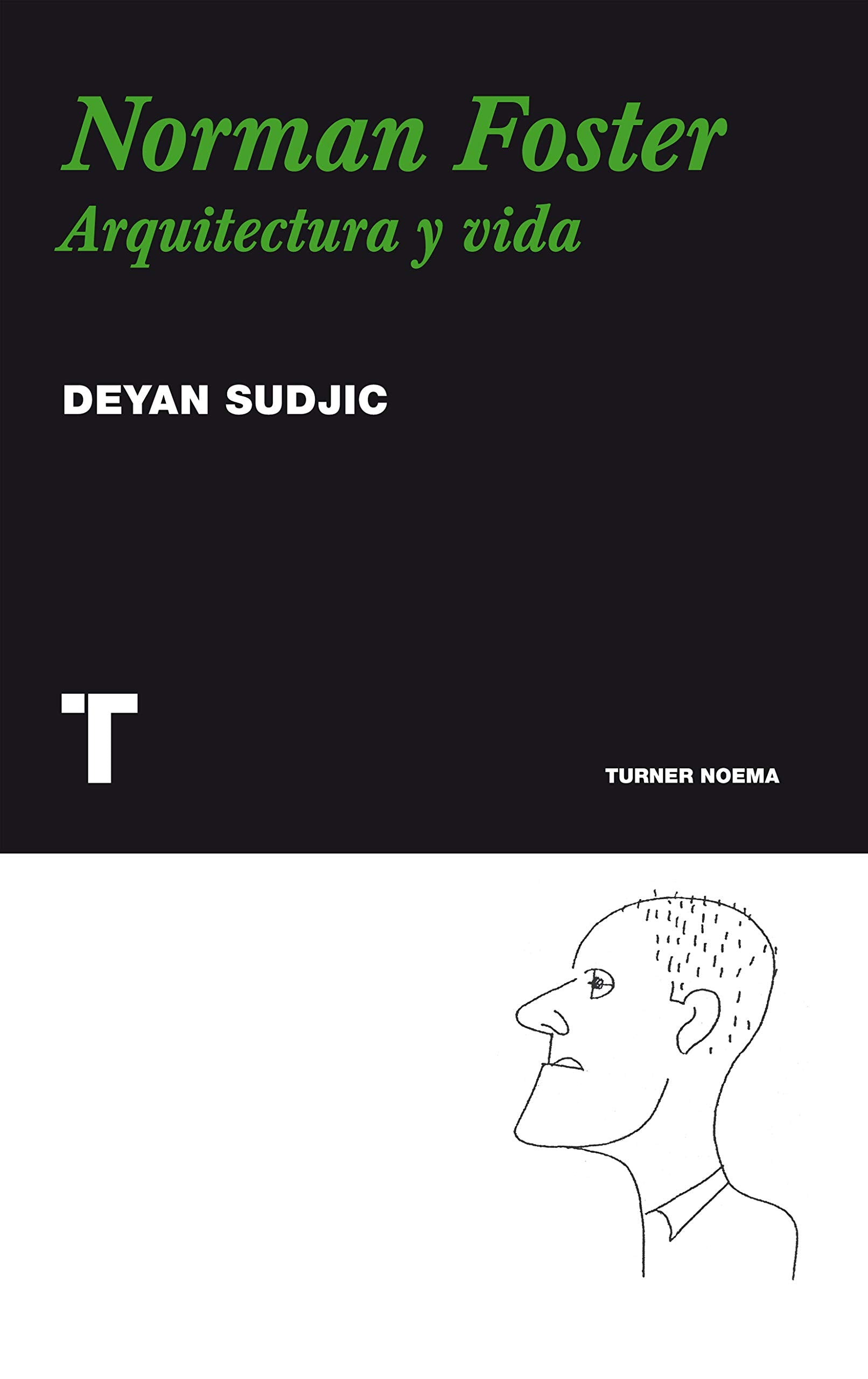 Norman Foster : arquitectura y vida Art & Literature
