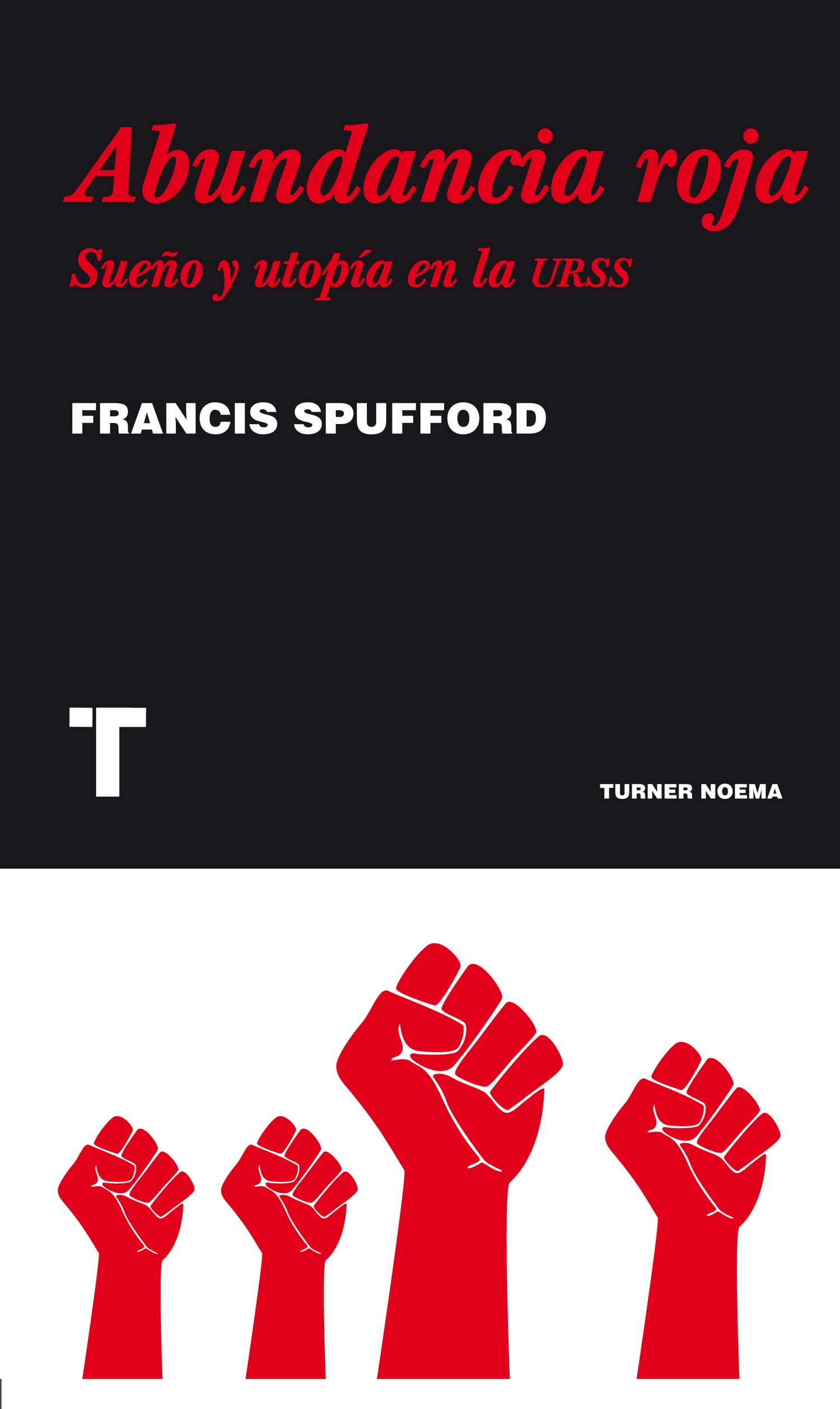 Abundancia roja: Sueño y utopía en la URSS book