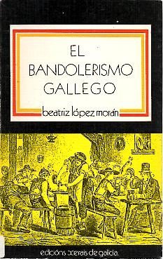 EL BANDOLERISMO GALLEGO (1820-1824). Books
