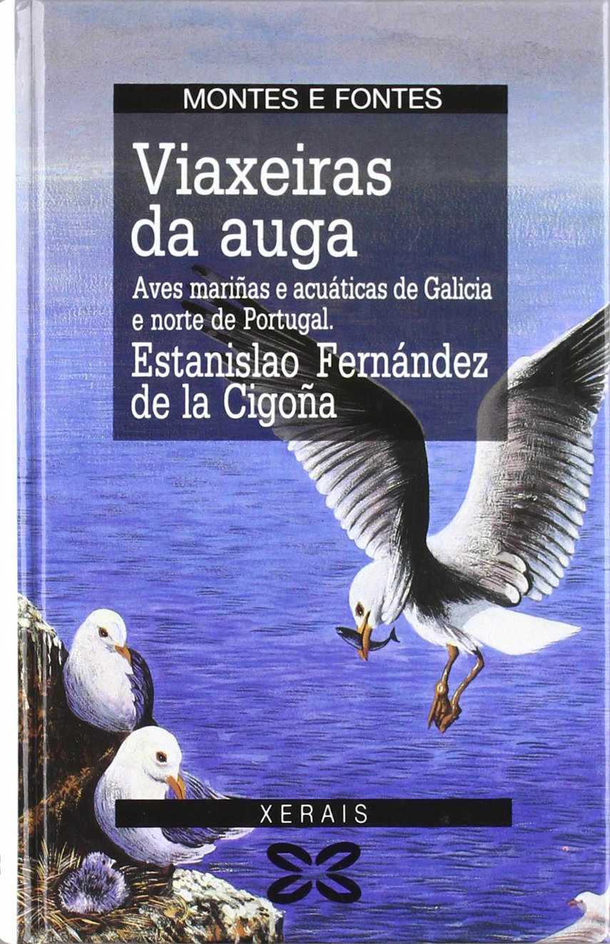 Viaxeiras Da Auga / Traveler's Water: Aves Marinas E Acuaticas De Galicia E Norte De Portugal / Shorebirds and Waterfowl in Galicia and Northern Portugal book
