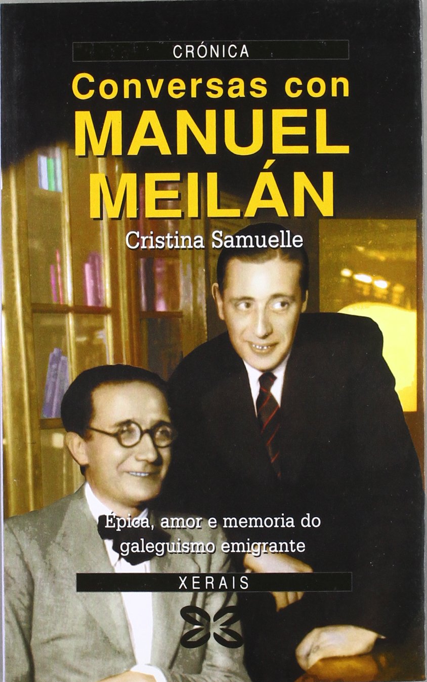 Conversas con Manuel Meilán (Edición Literaria - Crónica - Conversas) Memories