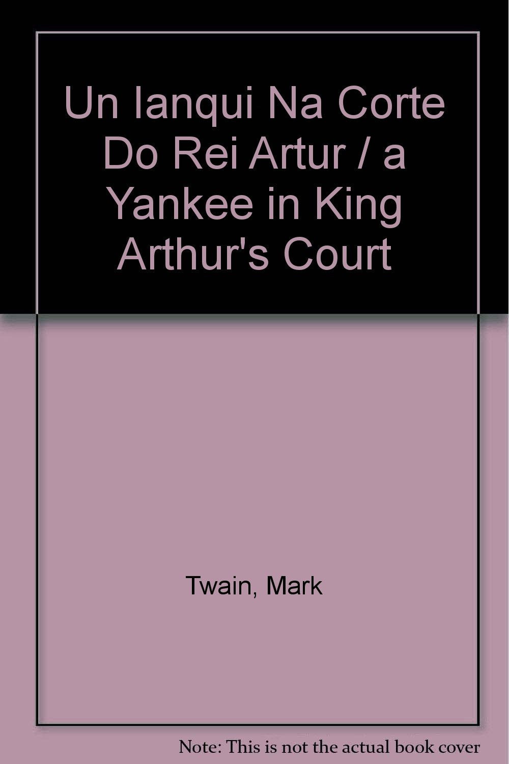 Un Ianqui Na Corte Do Rei Artur / a Yankee in King Arthur's Court book