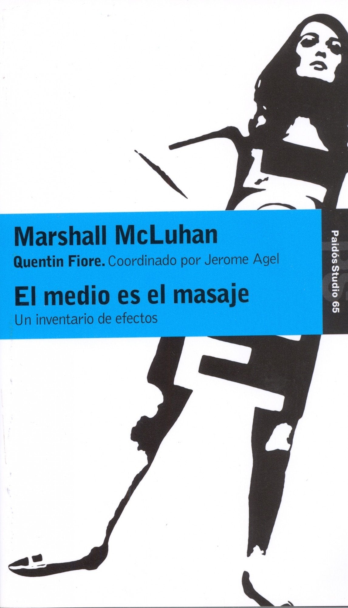 El medio es el masaje : un inventario de efectos (Comunicación, Band 1) Media & Communication