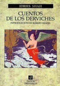 Cuentos de los derviches: Historias-enseñanza de los Maestros Sufis a través de los últimos mil años (Orientalia, Band 9) Philosophy