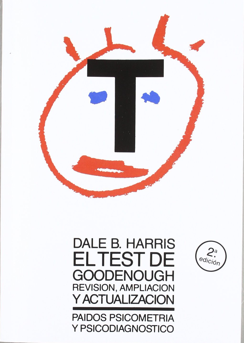 El test de Goodenough : revisión, ampliación y actualización: Equipo completo (EVALUACIÓN PSICOLÓGICA, Band 1) Books