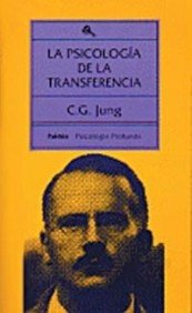 La psicología de la transferencia : esclarecida por medio de una serie de imágenes de la alquimia : para médicos y psicólogos prácticos (Psicología profunda, Band 6) Medicine