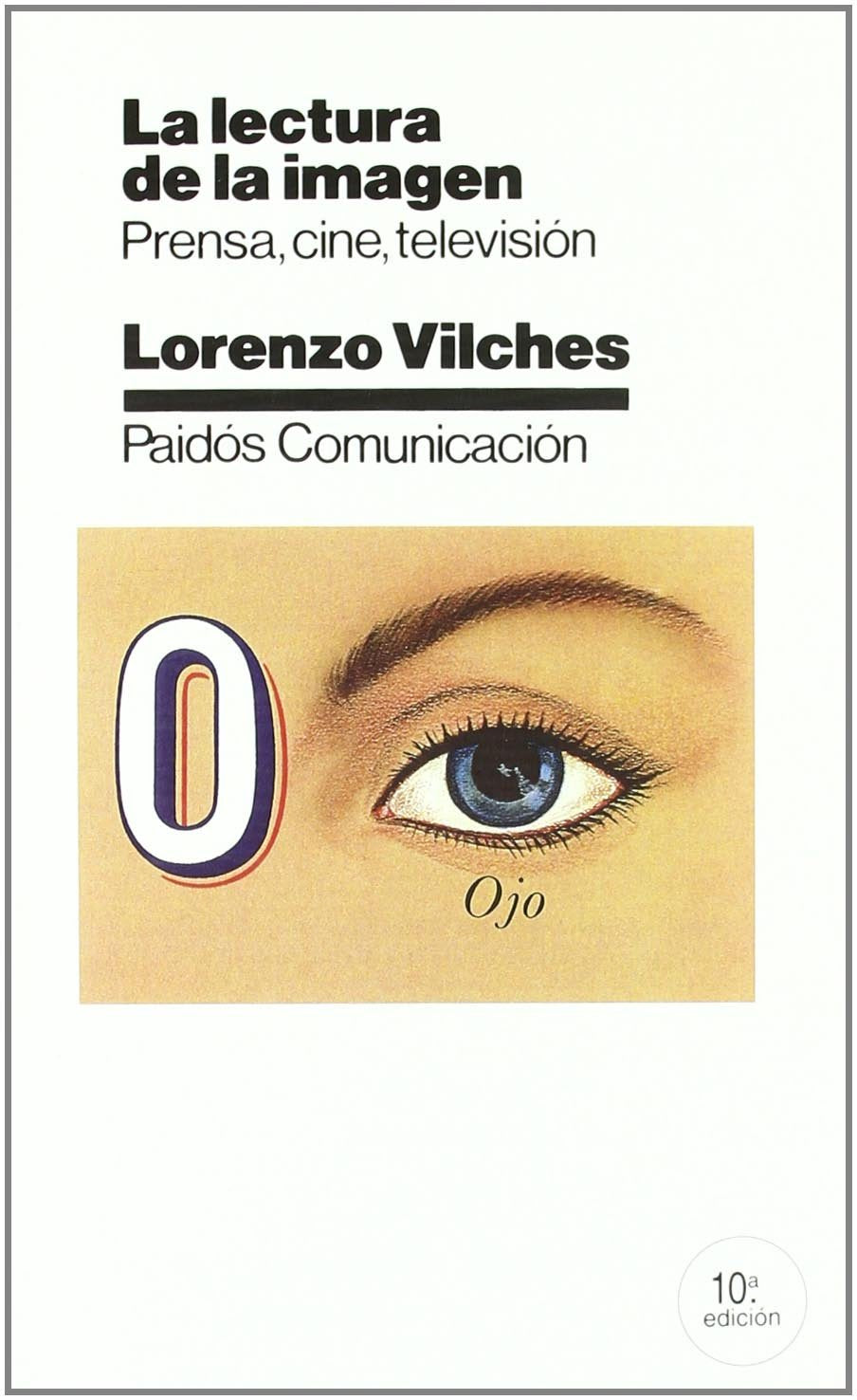 La lectura de la imagen : prensa, cine, televisión (Comunicación, Band 1) Media & Communication