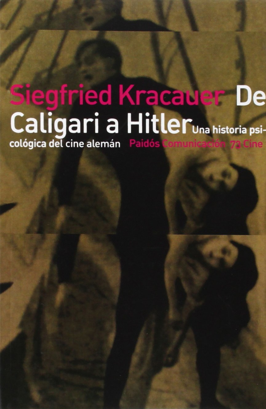 De Caligari a Hitler : una historia psicológica del cine alemán: Una historía psicológica del cine alemán (Comunicación Cine, Band 73) Media & Communication