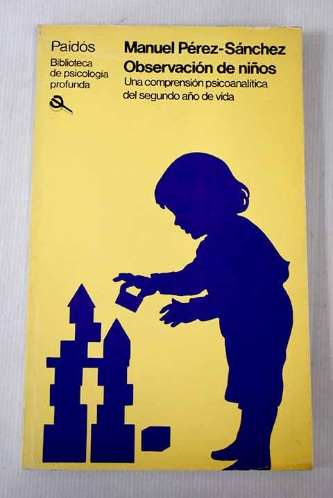 Observacion de niños : una comprension psicoanalitica del segundo año book