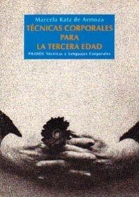 Técnicas corporales para la tercera edad (Educador, Band 1) Leisure & Fun