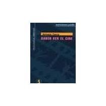 Saber ver el cine / Learn to See The Film Film, Art & Culture