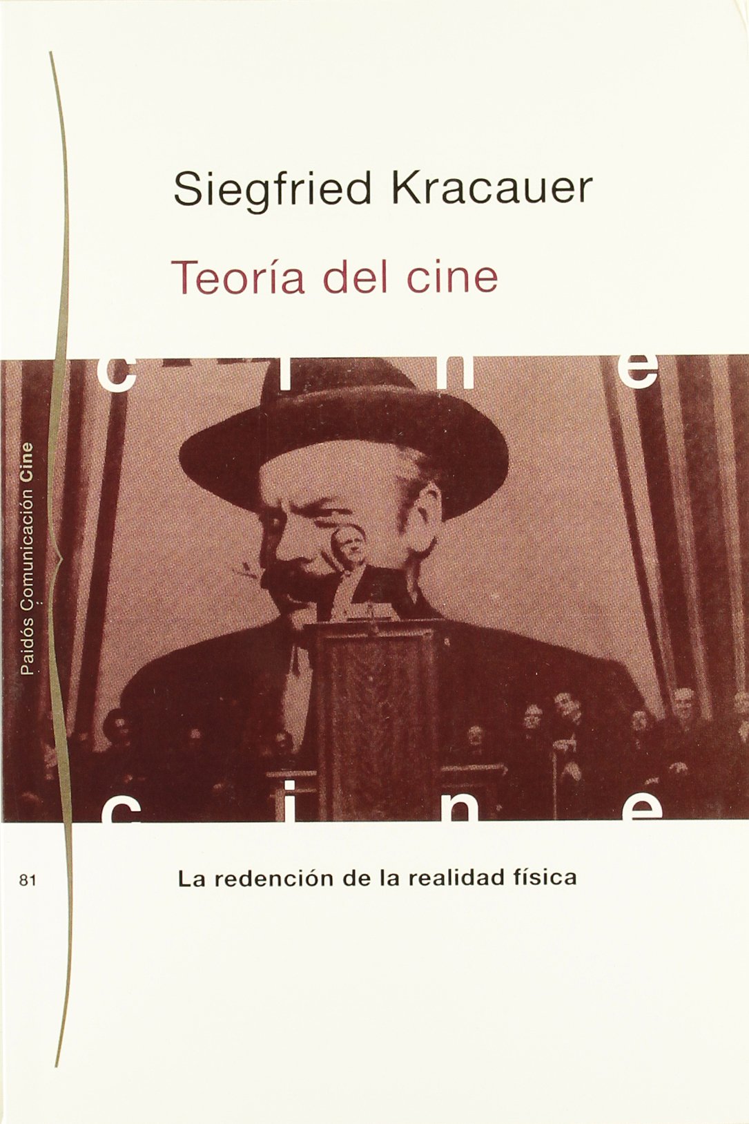 Teoria Del Cine/ Theory of Film: La Redencion De La Realidad Fisica/ the Redemption of Physical Reality book