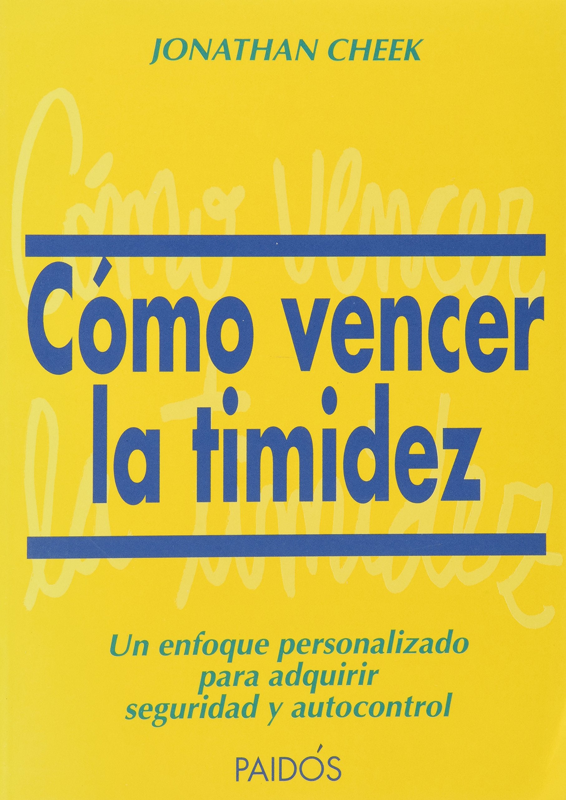 Cómo vencer la timidez : un enfoque personalizado para adquirir seguridad y autocontrol Social Sciences