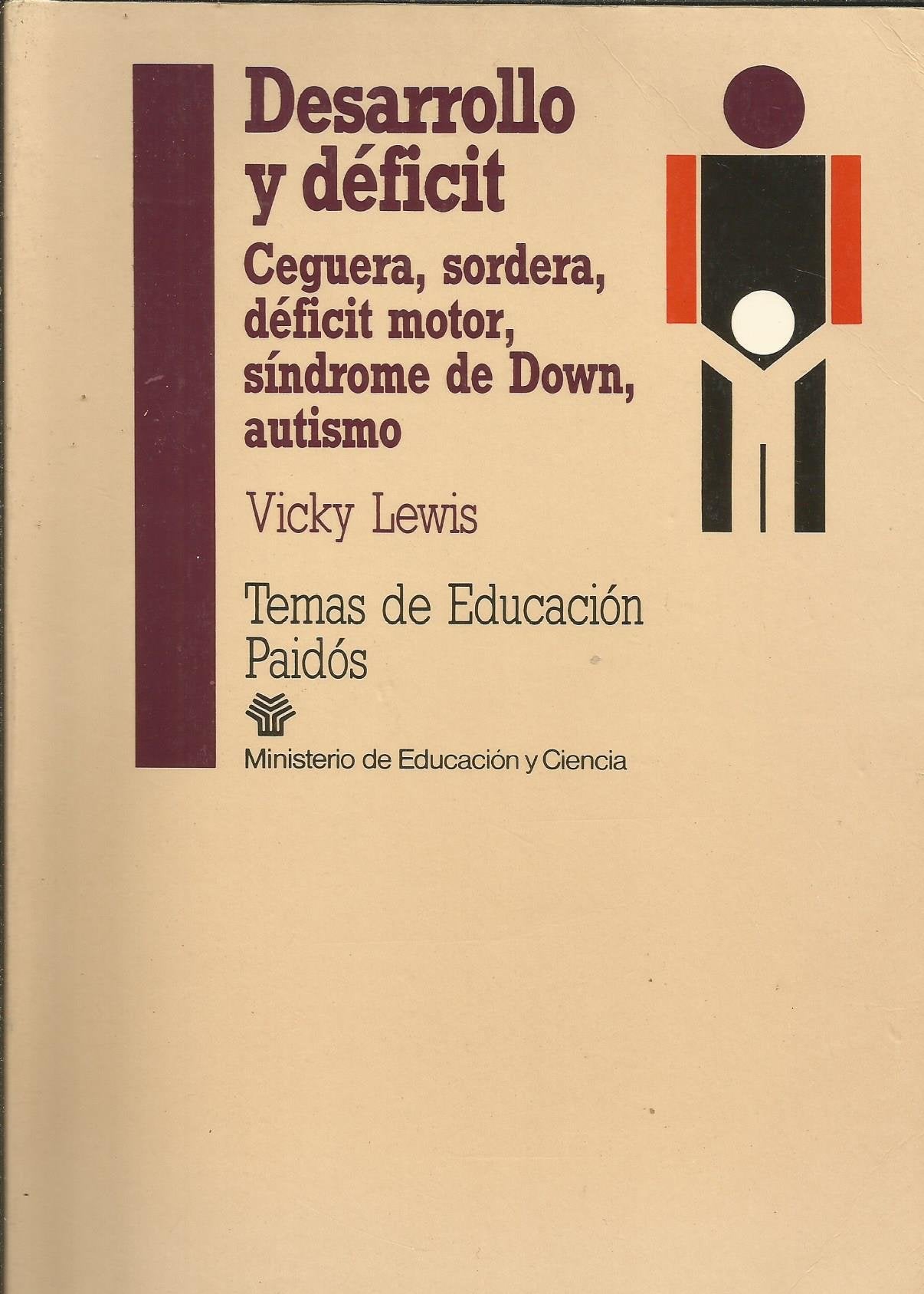Desarrollo Y Deficit/ Development and Handicap: Ceguera, Sordera, Deficit Motor, Sindrome de Down, Autismo / Blindness, Deafness, Motor Handicap, Down's Syndrome, Autism book