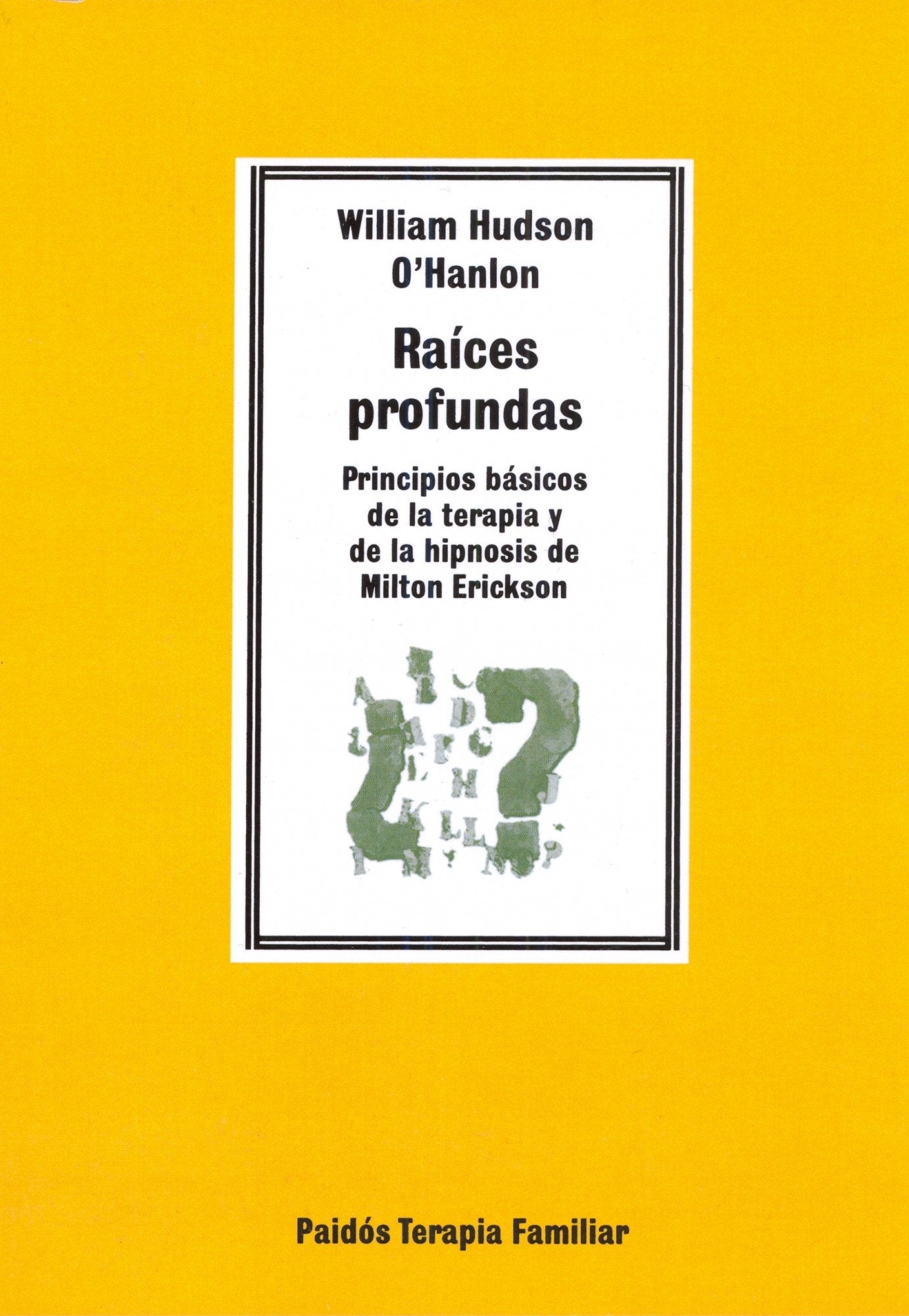 Raíces profundas : principios básicos de la terapia y de la hipnosis de Milton Erickson (TERAPIA FAMILAR, Band 25) Books