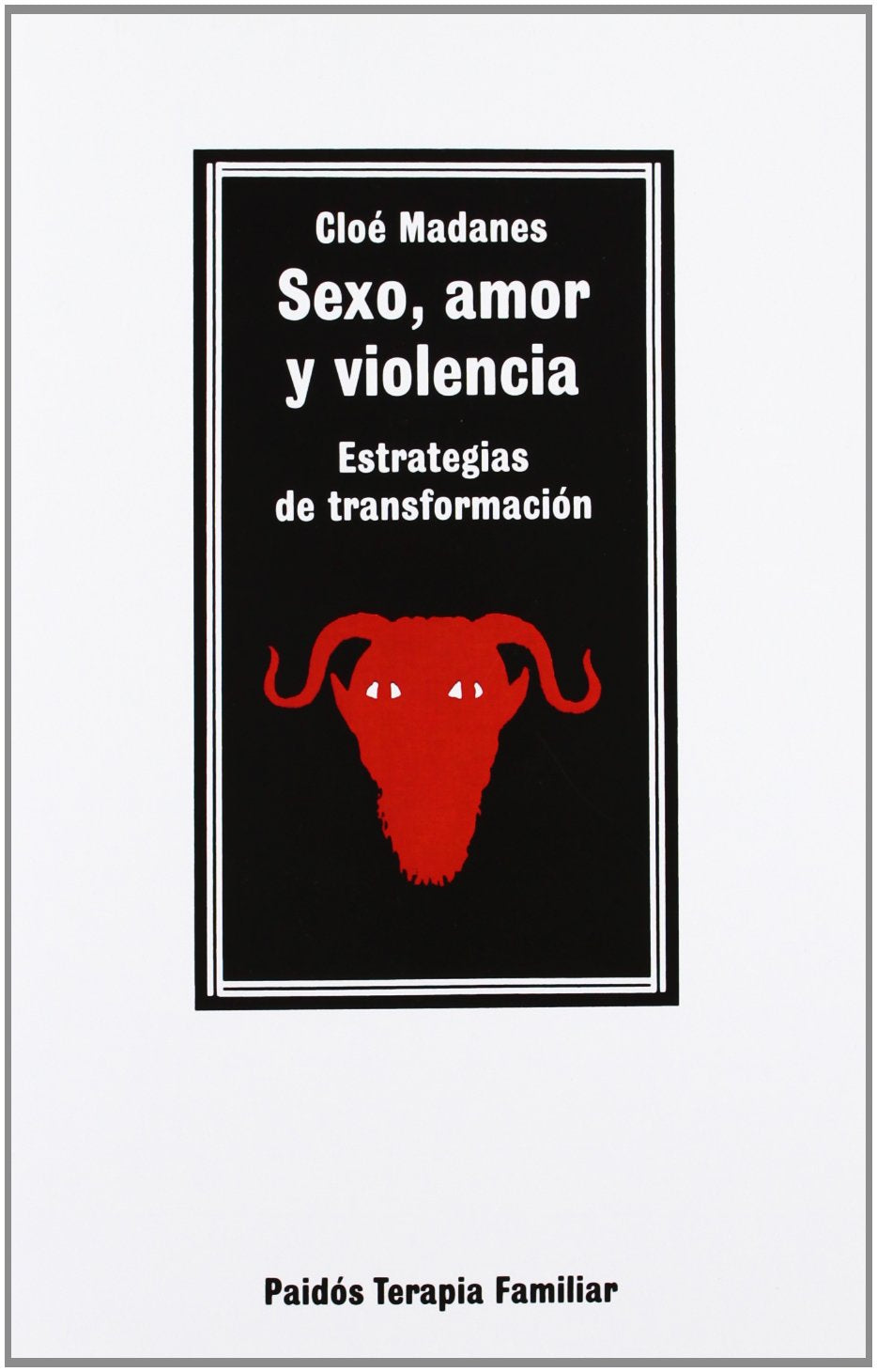 Sexo, amor y violencia : estrategias de transformación (Psicología Psiquiatría Psicoterapia, Band 1) Medicine