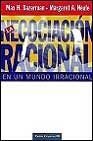 La negociacion racional / The Rational Negotiation Business, Finance & Career