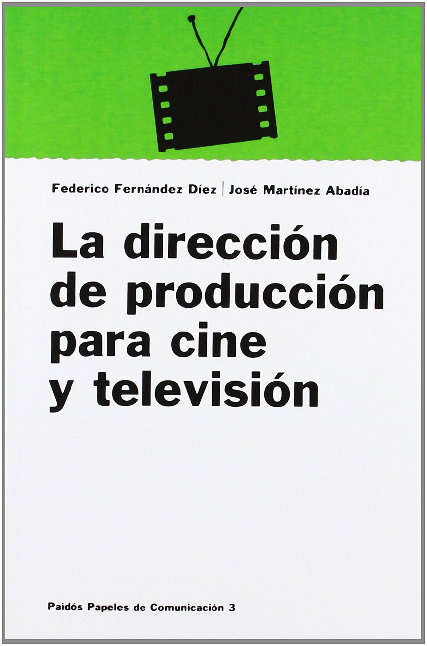 La dirección de producción para cine y televisión (Comunicación, Band 1) Media & Communication