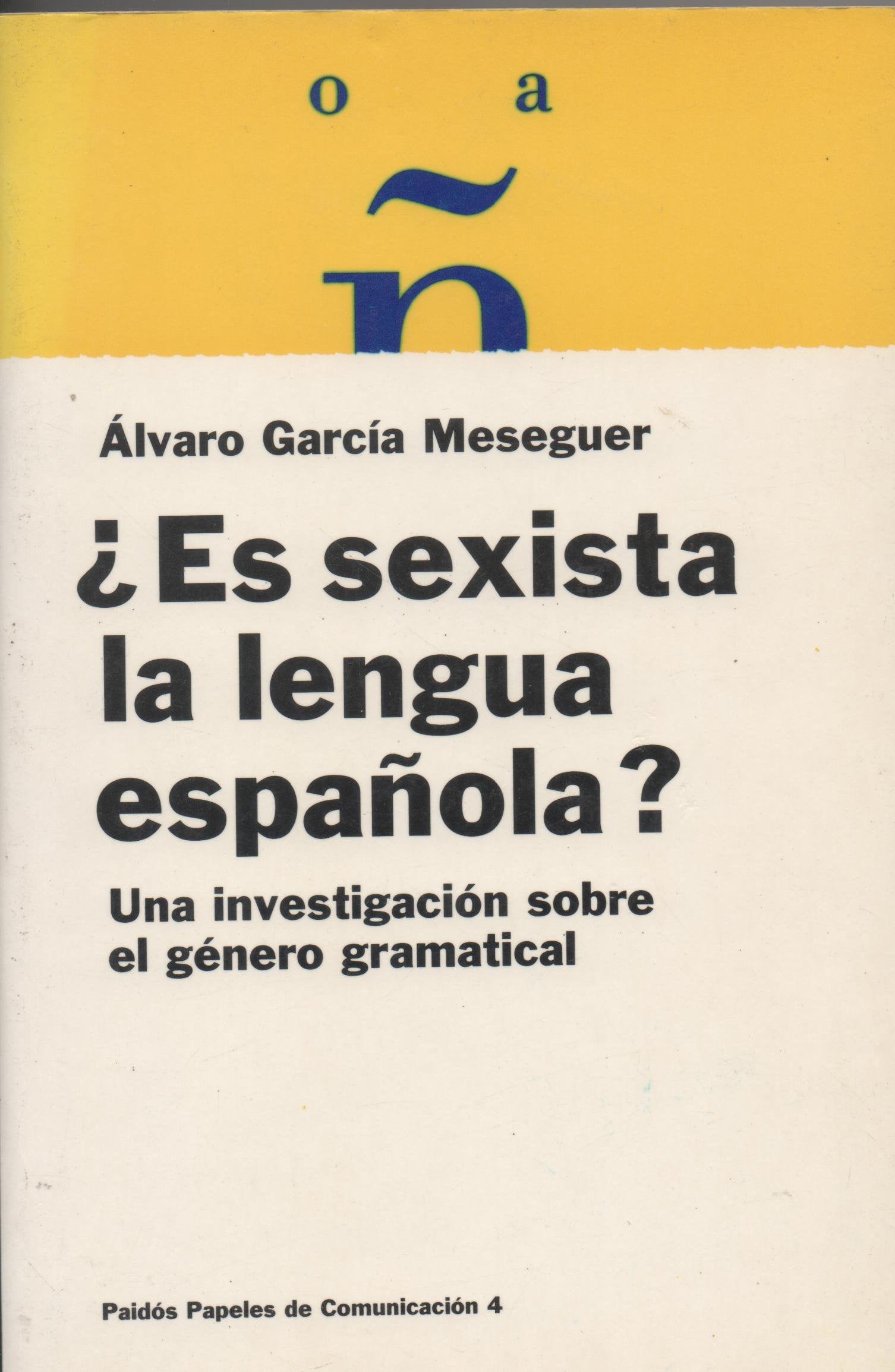 Es sexista la lengua española? : una investigación sobre el género gramatical (Comunicación, Band 1) Social Sciences