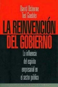 La Reinvencion del gobierno/ Reinventing Goverment: La Influencia Del Espiritu Empresarial En El Sector Publico/ How the Entrepreneurial Spirit Is Transforming the Public Sector book