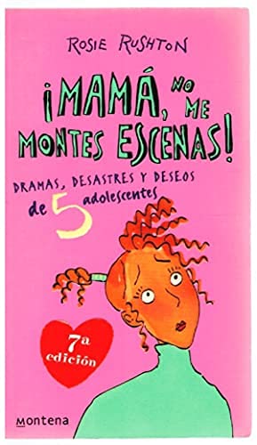 Mama, no me montes escenas / Just Don't Make a Scene, Mum! Novels & Short Stories
