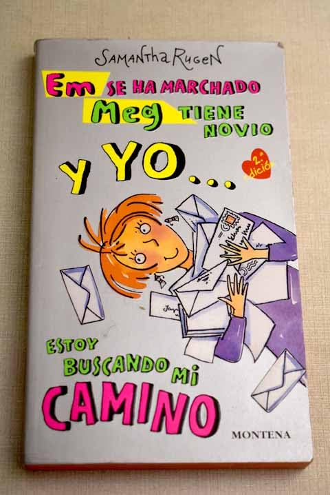 Em se ha marchado, Meg tiene novio y yo-- estoy buscando mi camino book