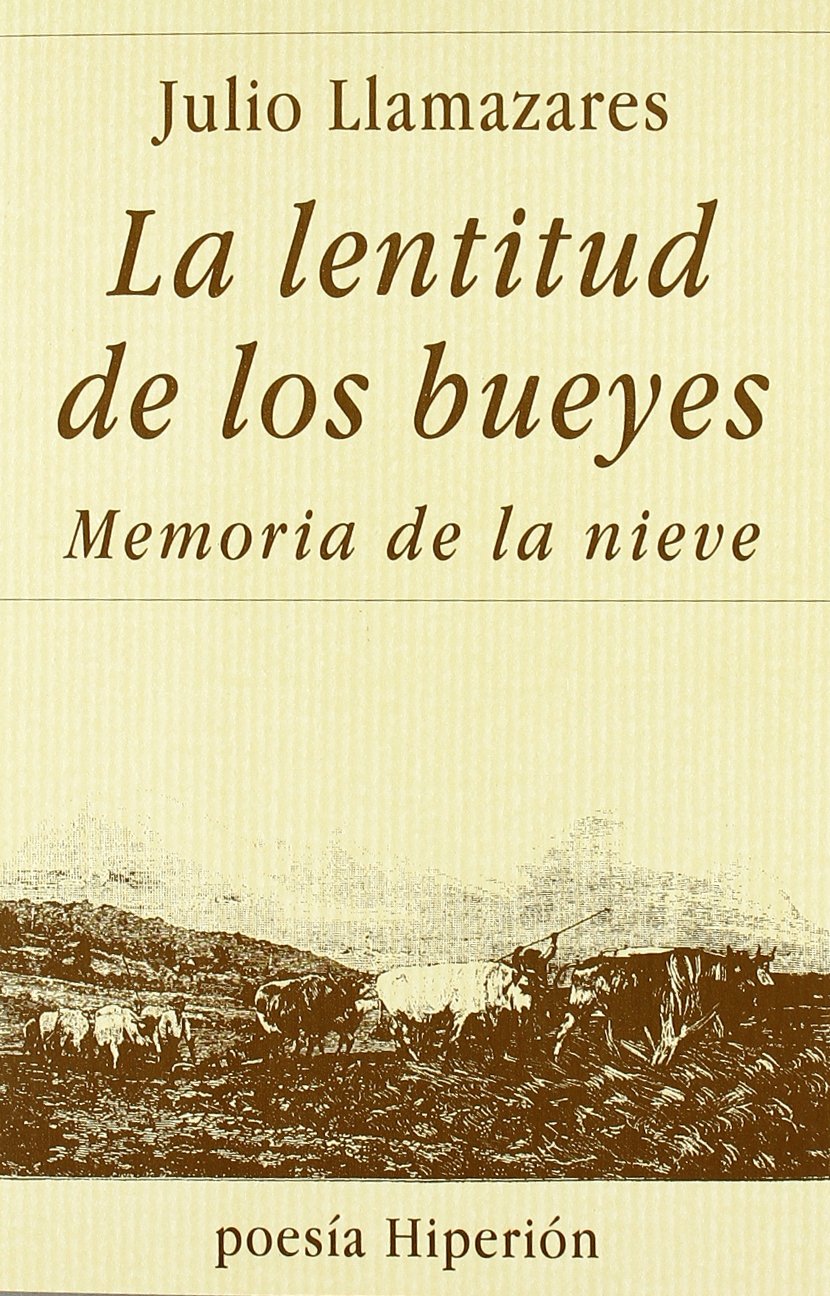 La lentitud de los bueyes.: Memoria de la nieve book