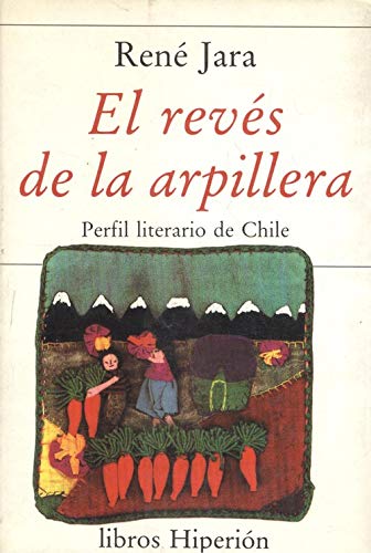El revés de la arpillera: perfil literario de Chile (Libros Hiperión, Band 109) Books