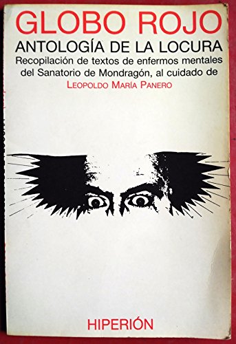 Globo rojo, antología de la locura: recopilación de textos de enfermos mentales del Sanatorio de Mondragón Books