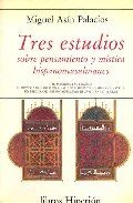 Tres Estudios Sobre Pensamiento y Mistica Hispanomusulmanes book