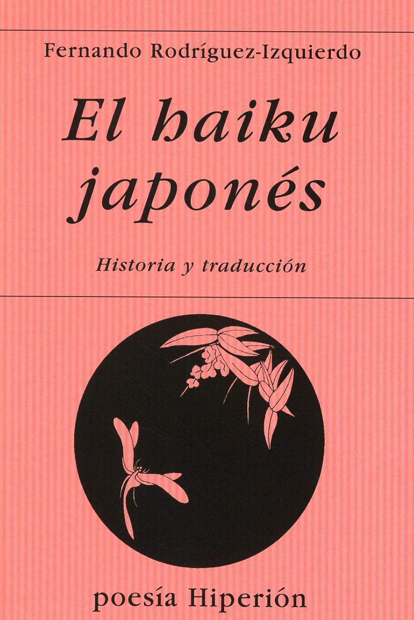 El haiku japonés : historia y traducción : introducción y triunfo del haikai, breve poema sensitivo (Poesía Hiperión, Band 221) Social Sciences
