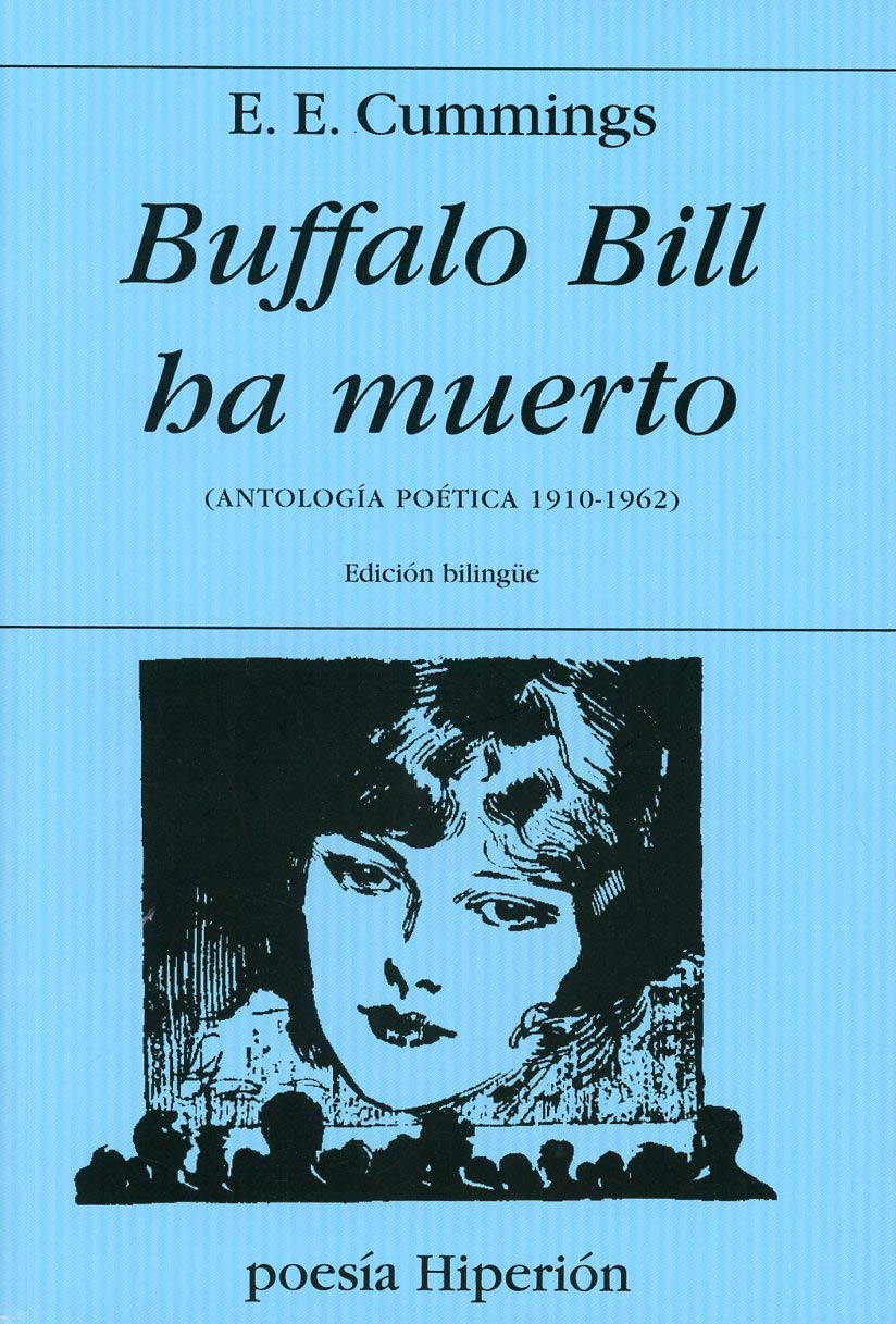 Buffalo Bill ha muerto : antología poética, 1910-1962 Social Sciences