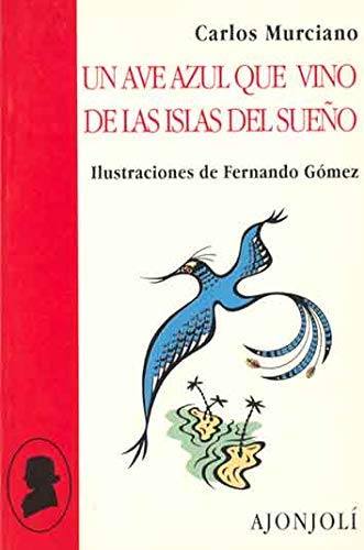 Un ave azul que vino de las islas del sueño (Ajonjolí, Band 10) Books