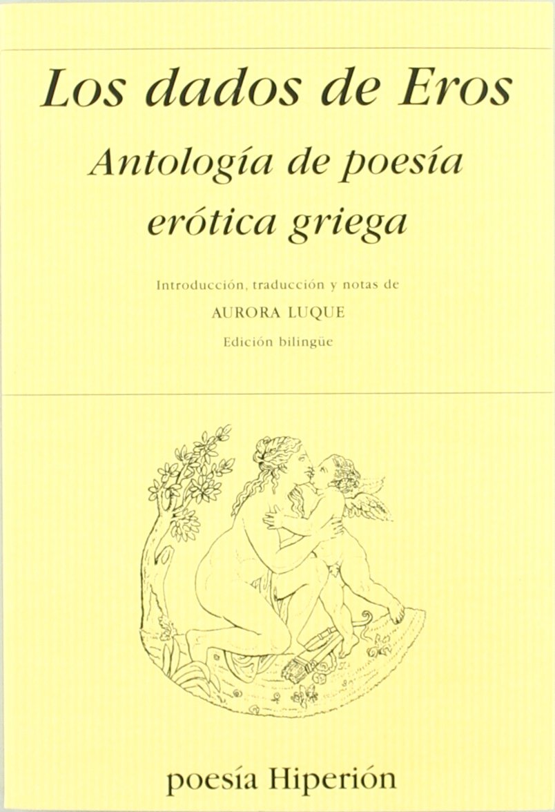 Los dados de Eros, antología de poesía erótica griega book