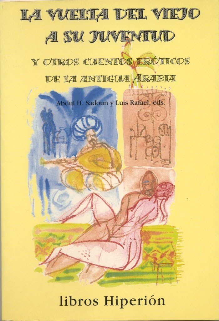 La vuelta del viejo a su juventud y otros cuentos eróticos de la antigua Arabia book