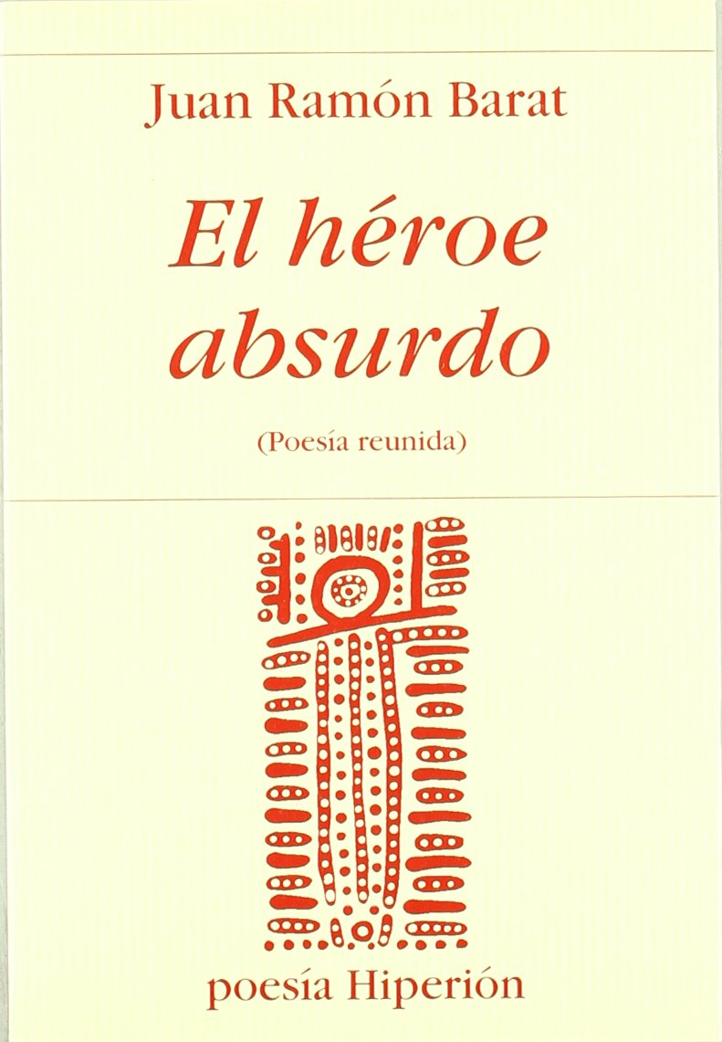 El héroe absurdo : poesía reunida (Poesía Hiperión, Band 478) Poetry