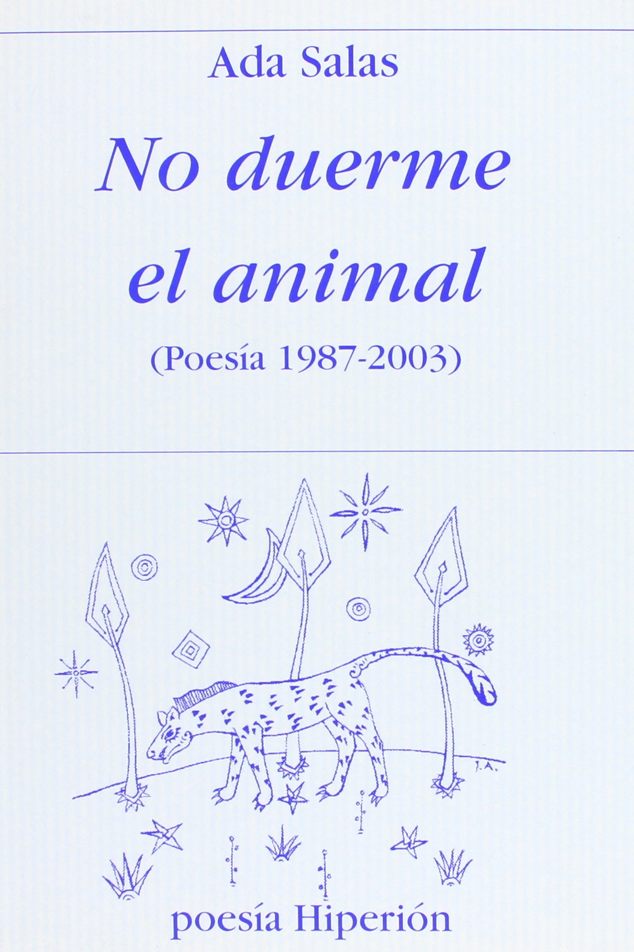 No duerme el animal : (poesía 1987-2003) Non-fiction