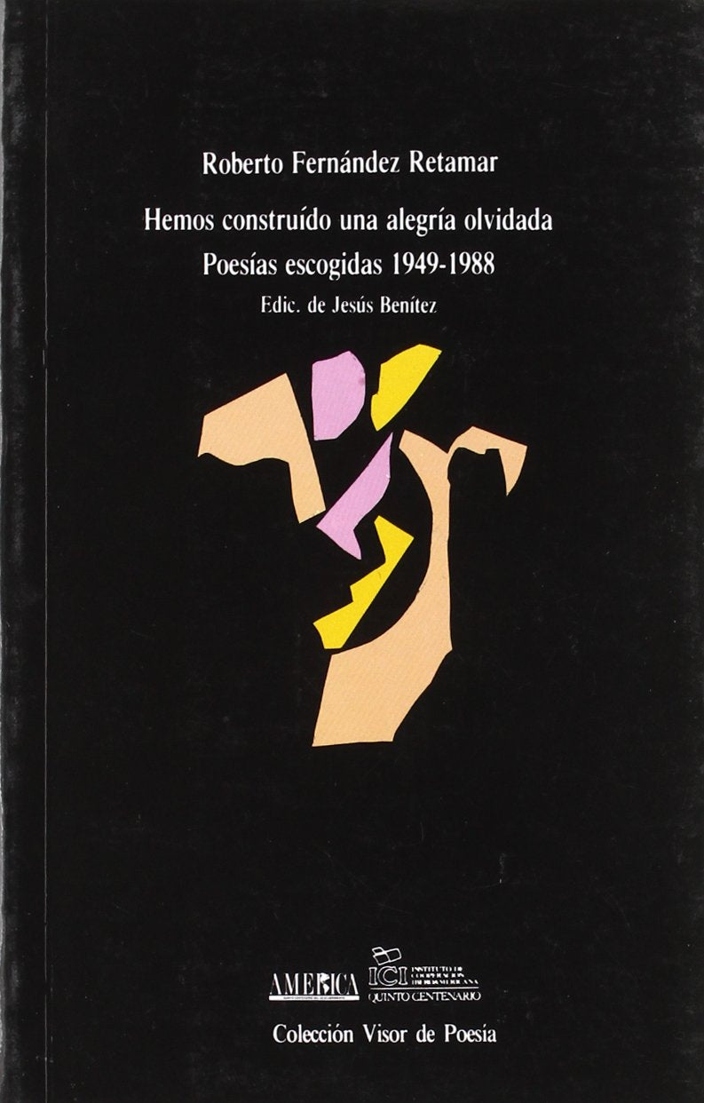 Hemos construído una alegría olvidada: Poesías escogidas 1949 - 1988 Fiction