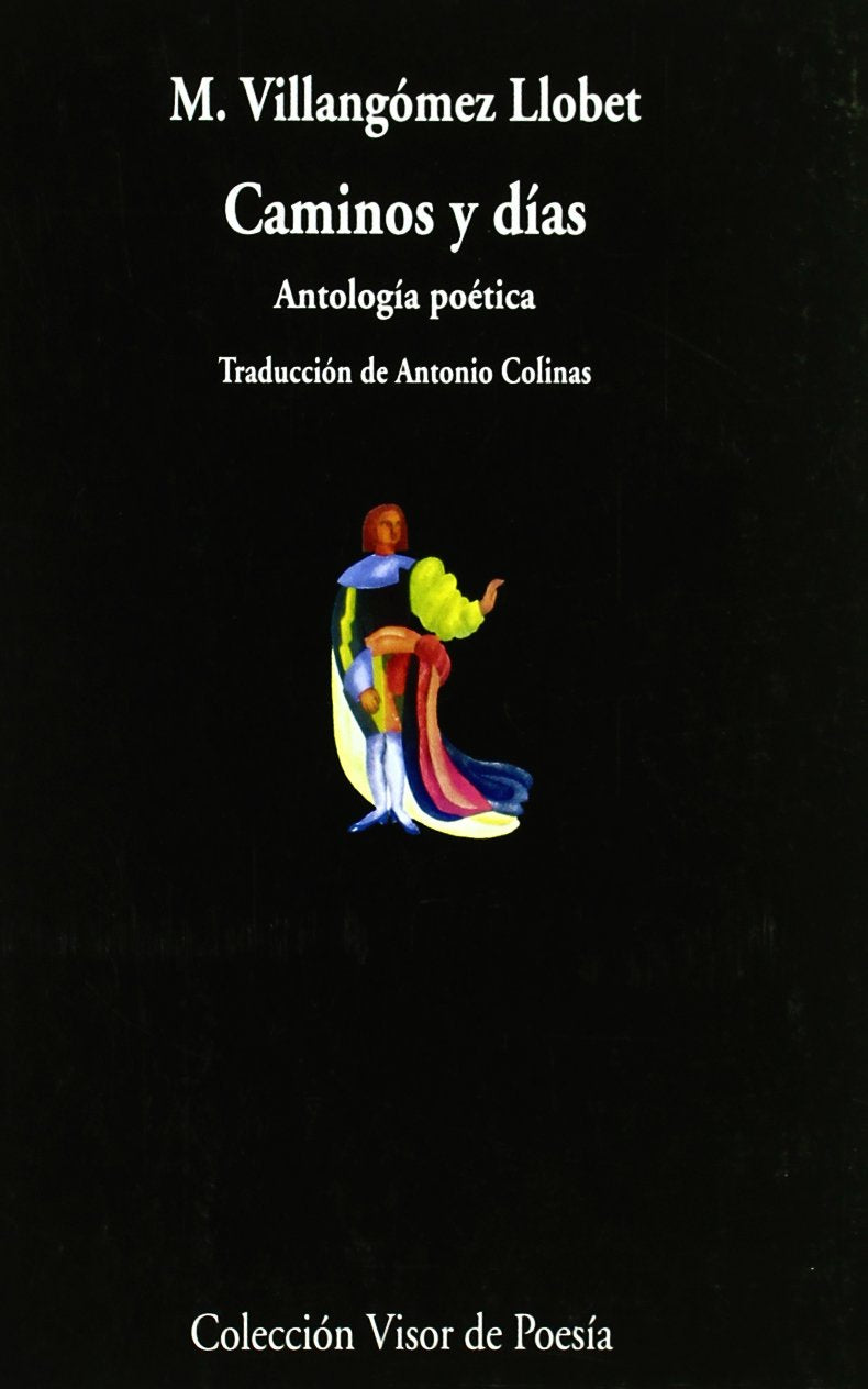 Caminos y días : (antología): Antología Poética (Visor de Poesía, Band 257) Non-fiction