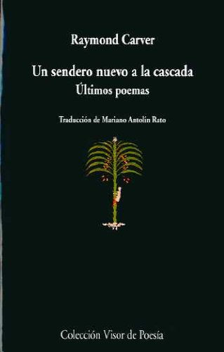 Un sendero nuevo a la cascada: Últimos poemas book