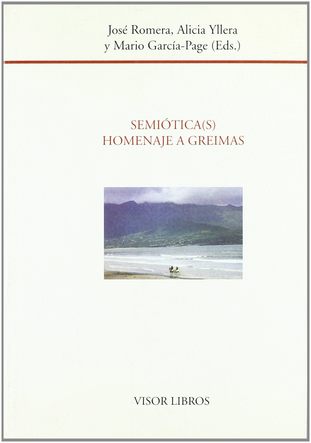 Semiotica(s): Homenaje a Greimas: Actas del III Seminario Internacional del Instituto de Semiotica Literaria y Teatral, Madrid, Uned, 26-28 de Abril, 1993: 17 (Biblioteca Filologica Hispana) book