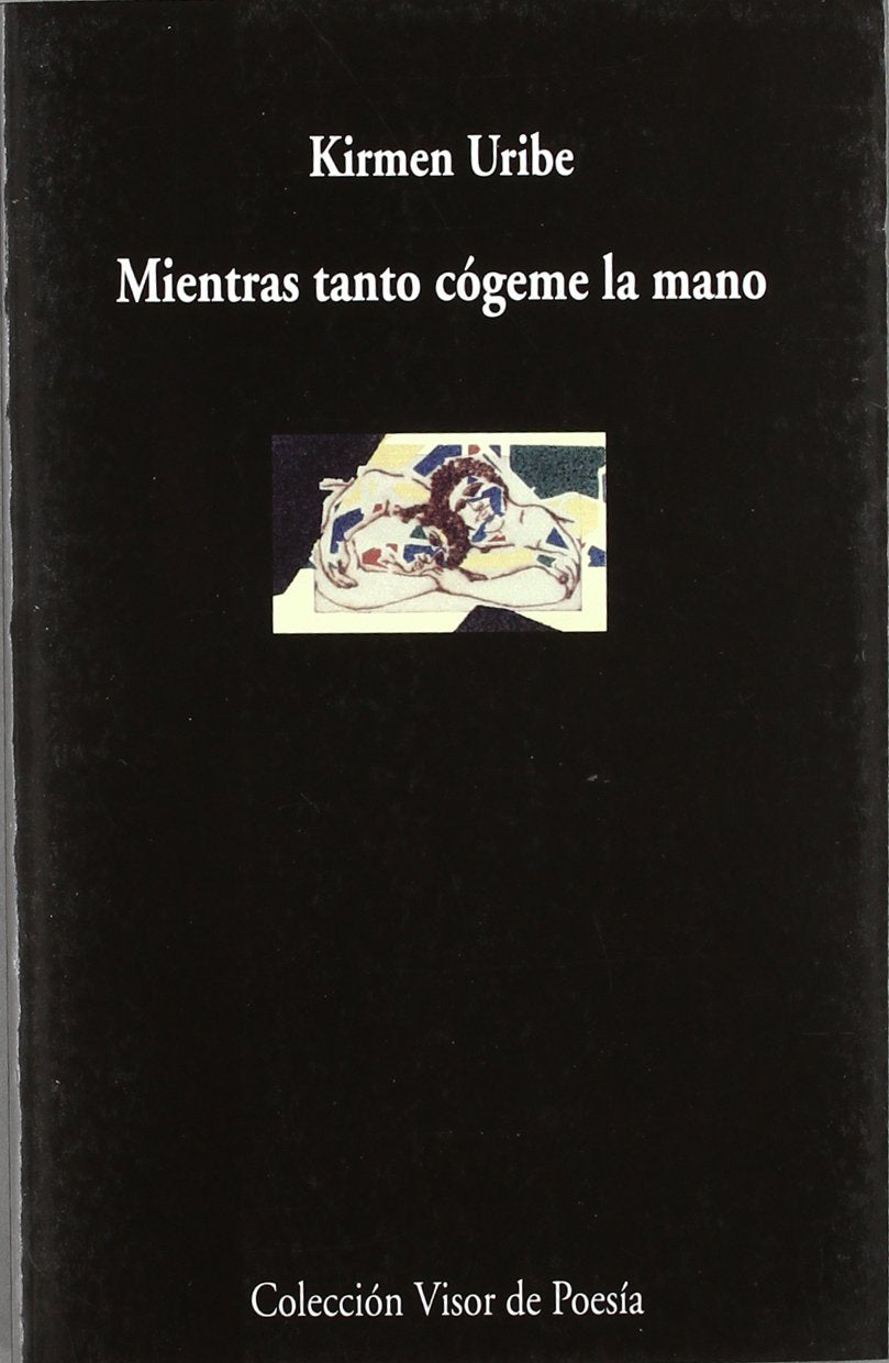 Mientras tanto dame la mano (Visor de Poesía, Band 548) Non-fiction