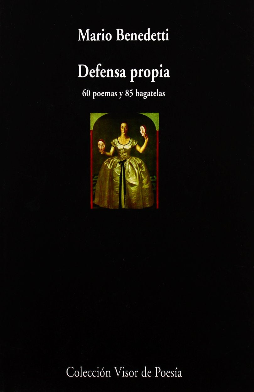 Defensa propia : 60 poemas y 85 bagatelas (Visor de Poesía, Band 578) Poetry