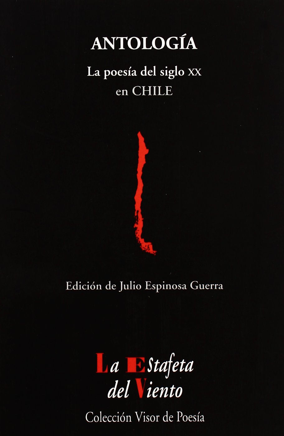 Antología : la poesía del siglo XX en Chile (La Estafeta del Viento, Band 2) Poetry