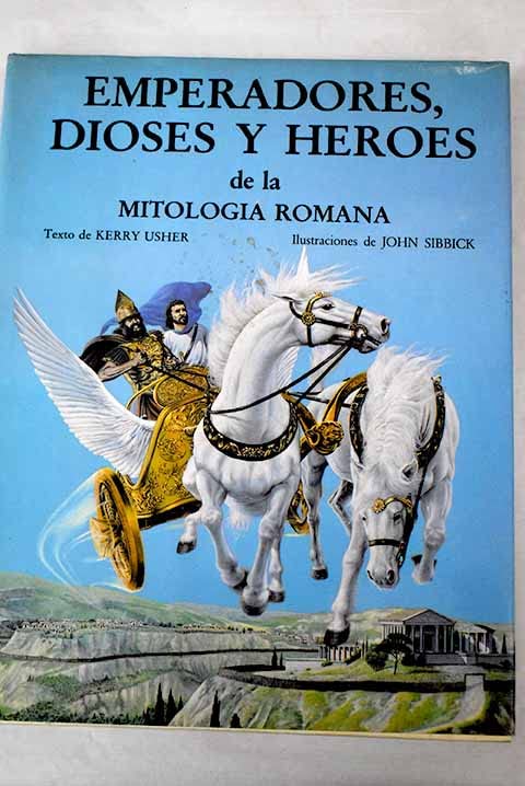 Emperandores, Dioses Y Heroes De LA Mitologia Romana/Heroes, Gods and Emperors from Roman Mythology book