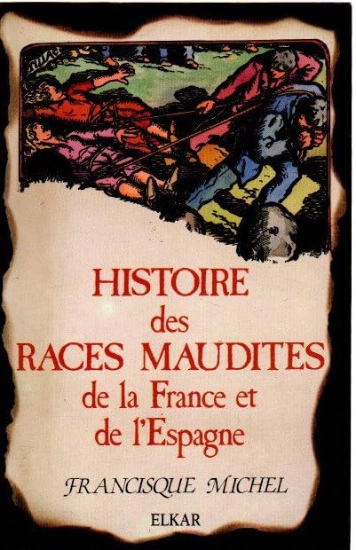 Histoire des races maudites de la France et de l’Espagne (2 tomes en un volume) book