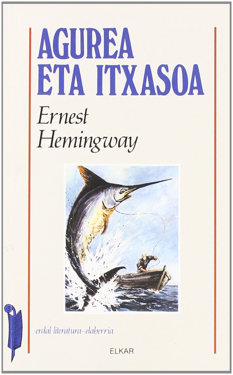 Agurea eta itxasoa (Literatura, Band 35) Books