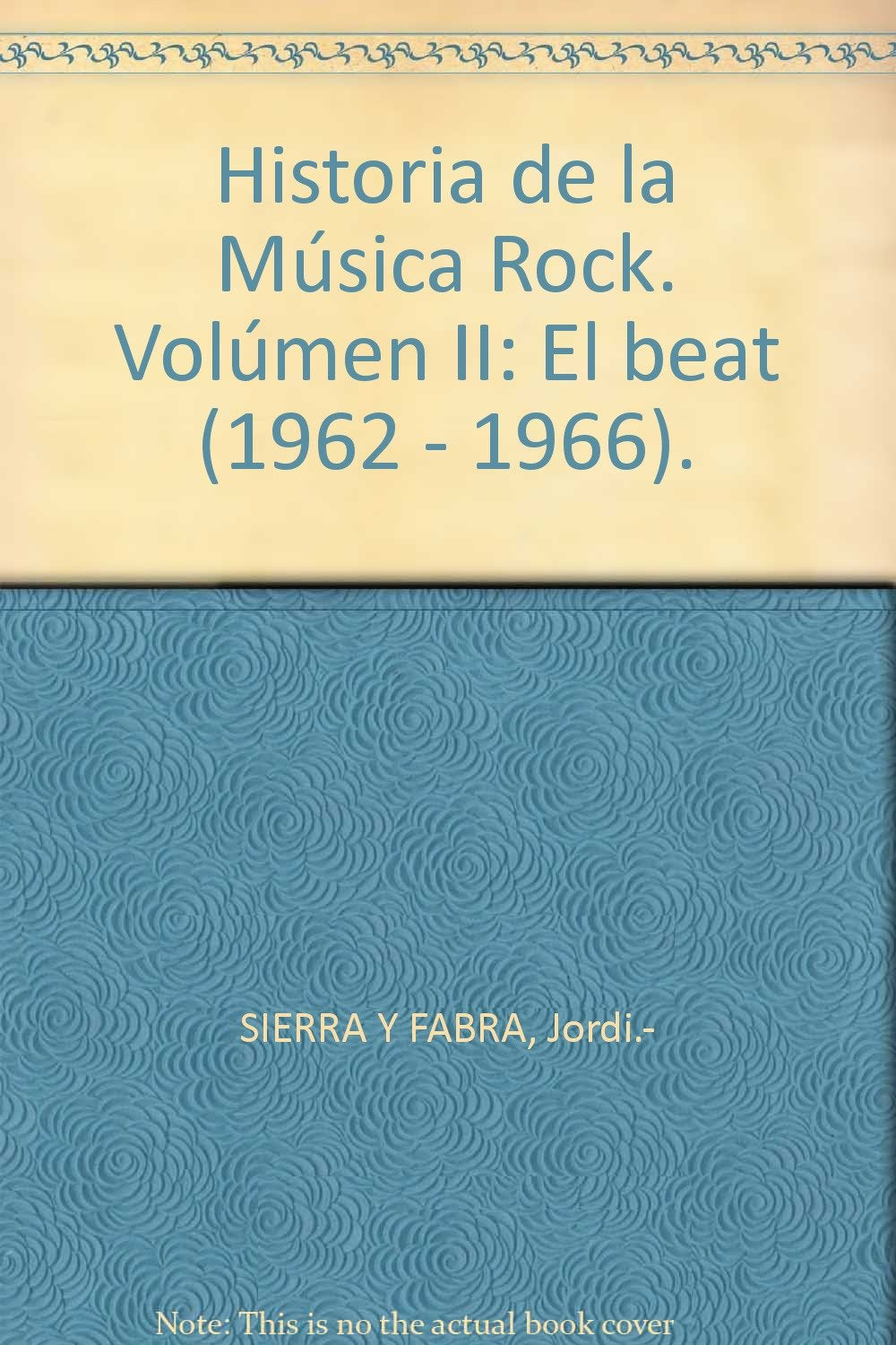 Historia de la Música Rock. Volúmen II: El beat (1962 - 1966). book