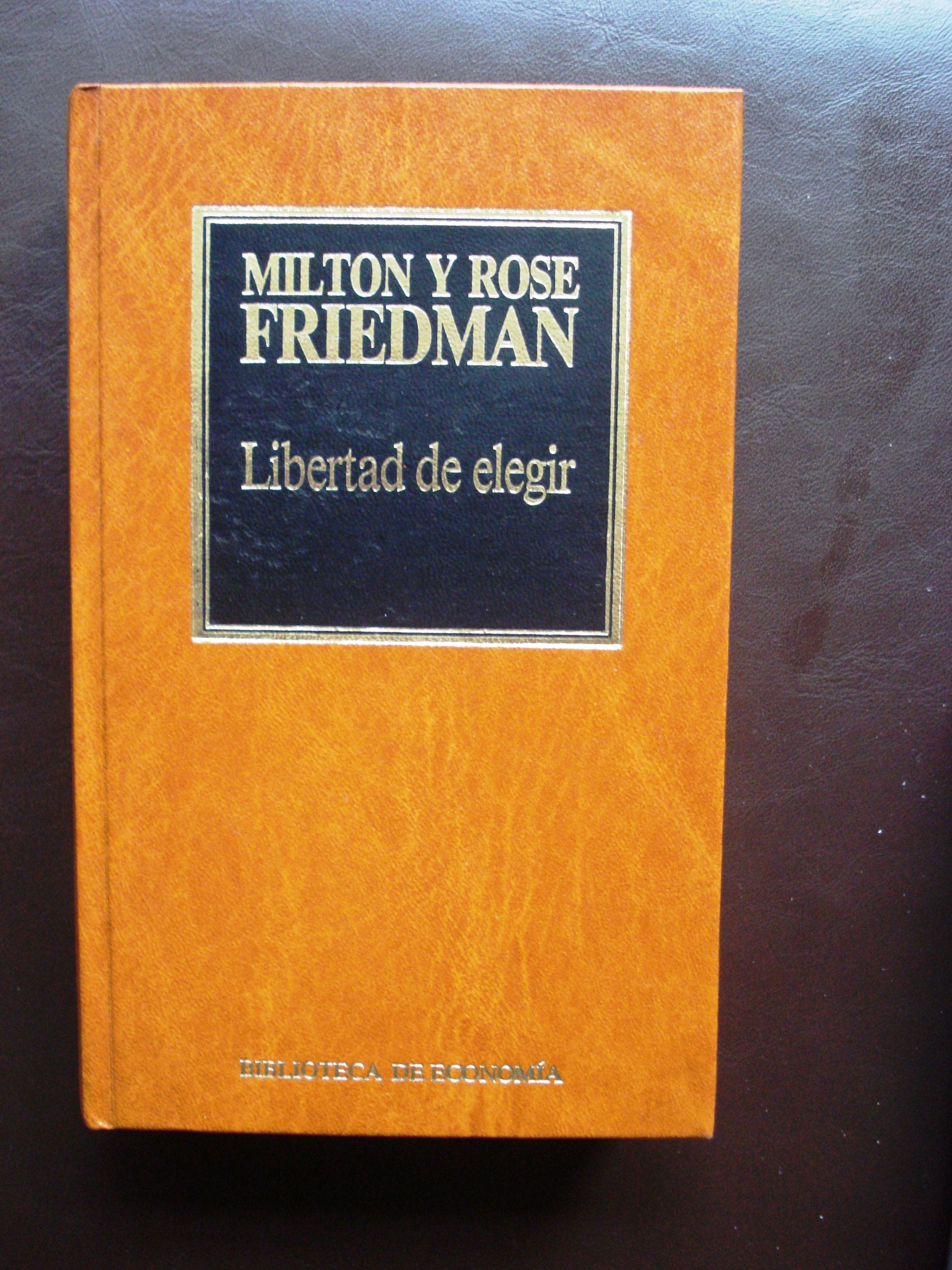Libertad de Elegir (Biblioteca de Economia book